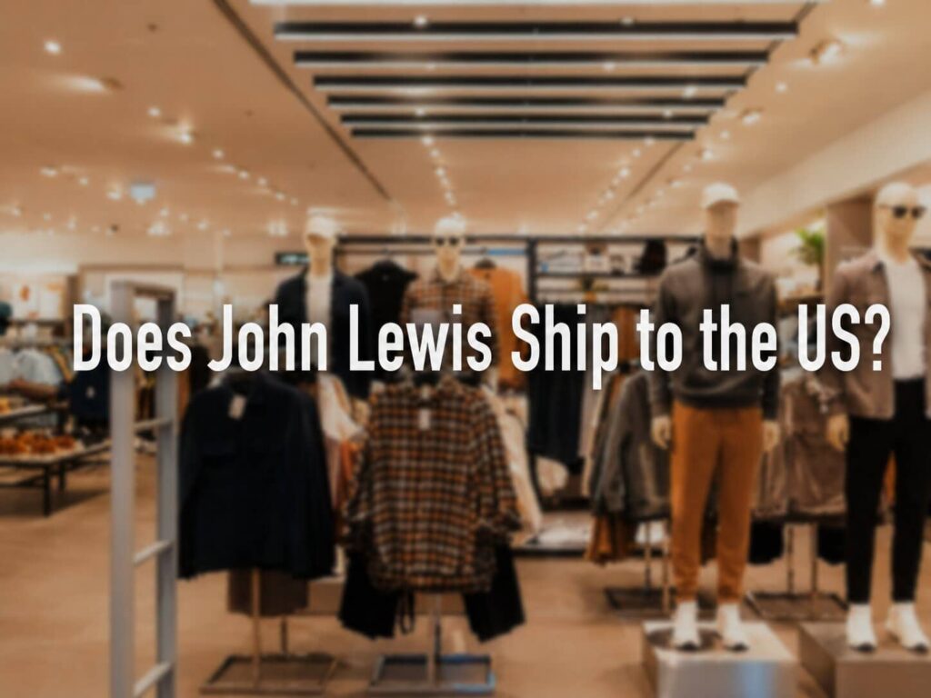 Does John Lewis Ship to the US?