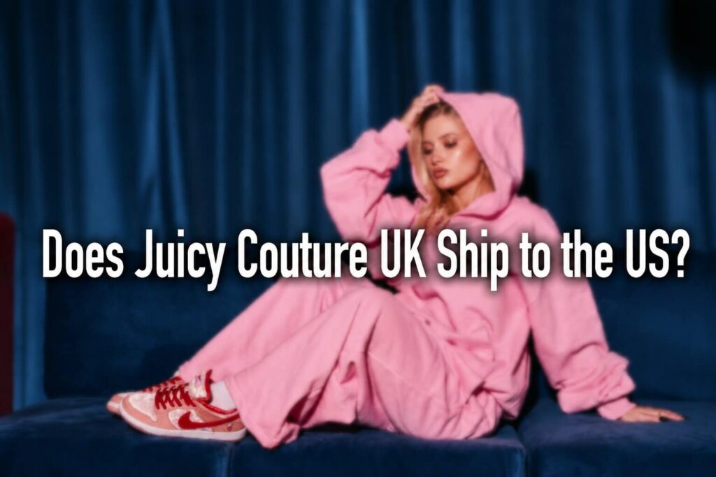 Does Juicy Couture UK Ship to the US